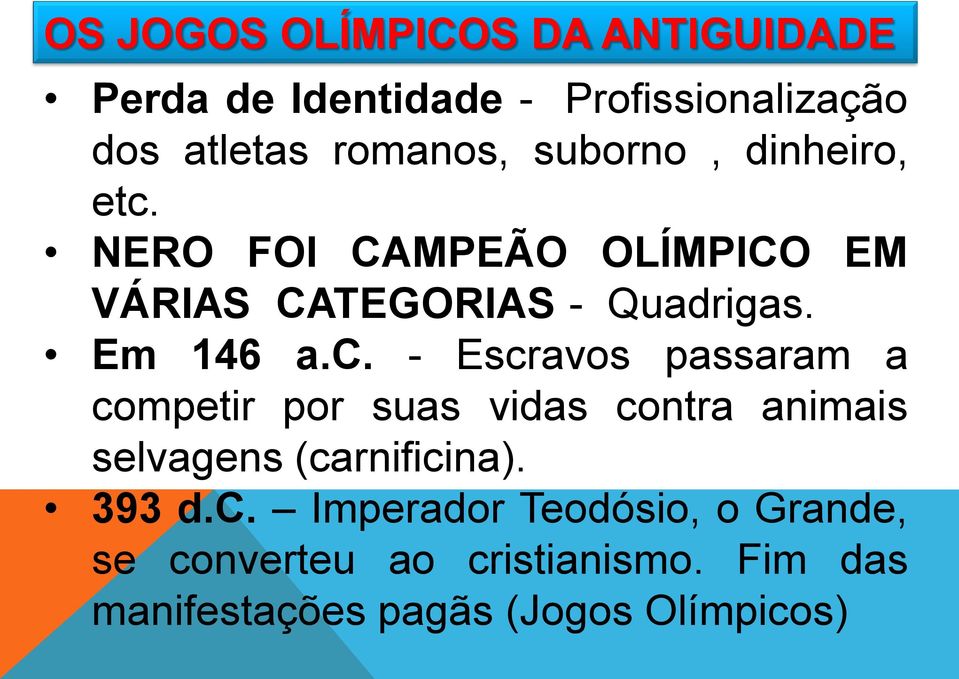 NERO FOI CAMPEÃO OLÍMPICO EM VÁRIAS CATEGORIAS - Quadrigas. Em 146 a.c.