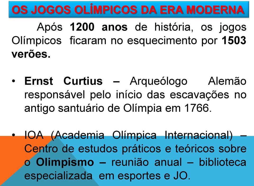 Ernst Curtius Arqueólogo Alemão responsável pelo início das escavações no antigo santuário de