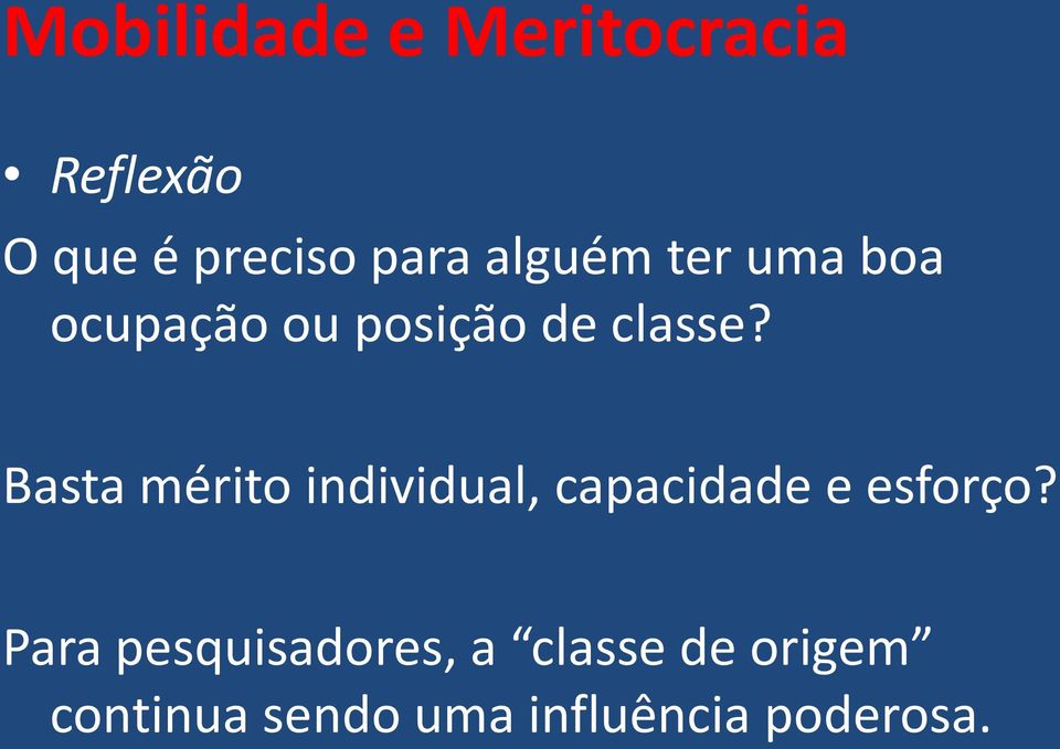 Basta mérito individual, capacidade e esforço?