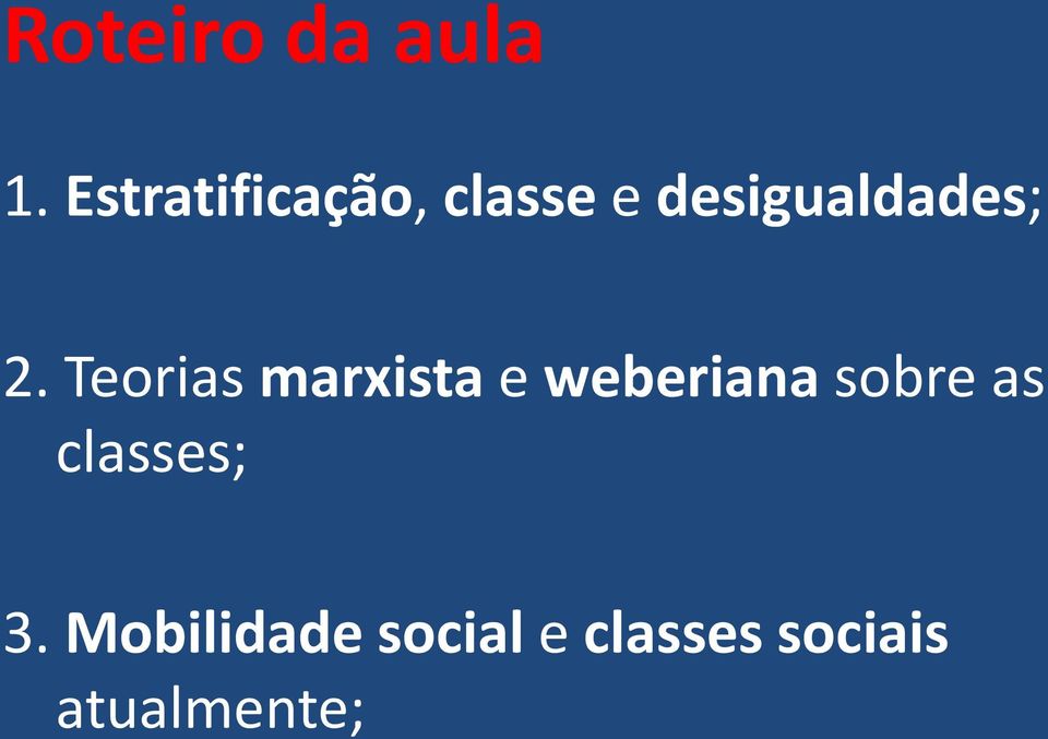 2. Teorias marxista e weberiana sobre