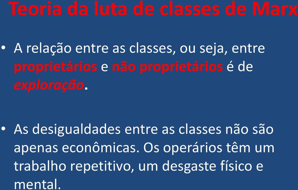 As desigualdades entre as classes não são apenas econômicas.