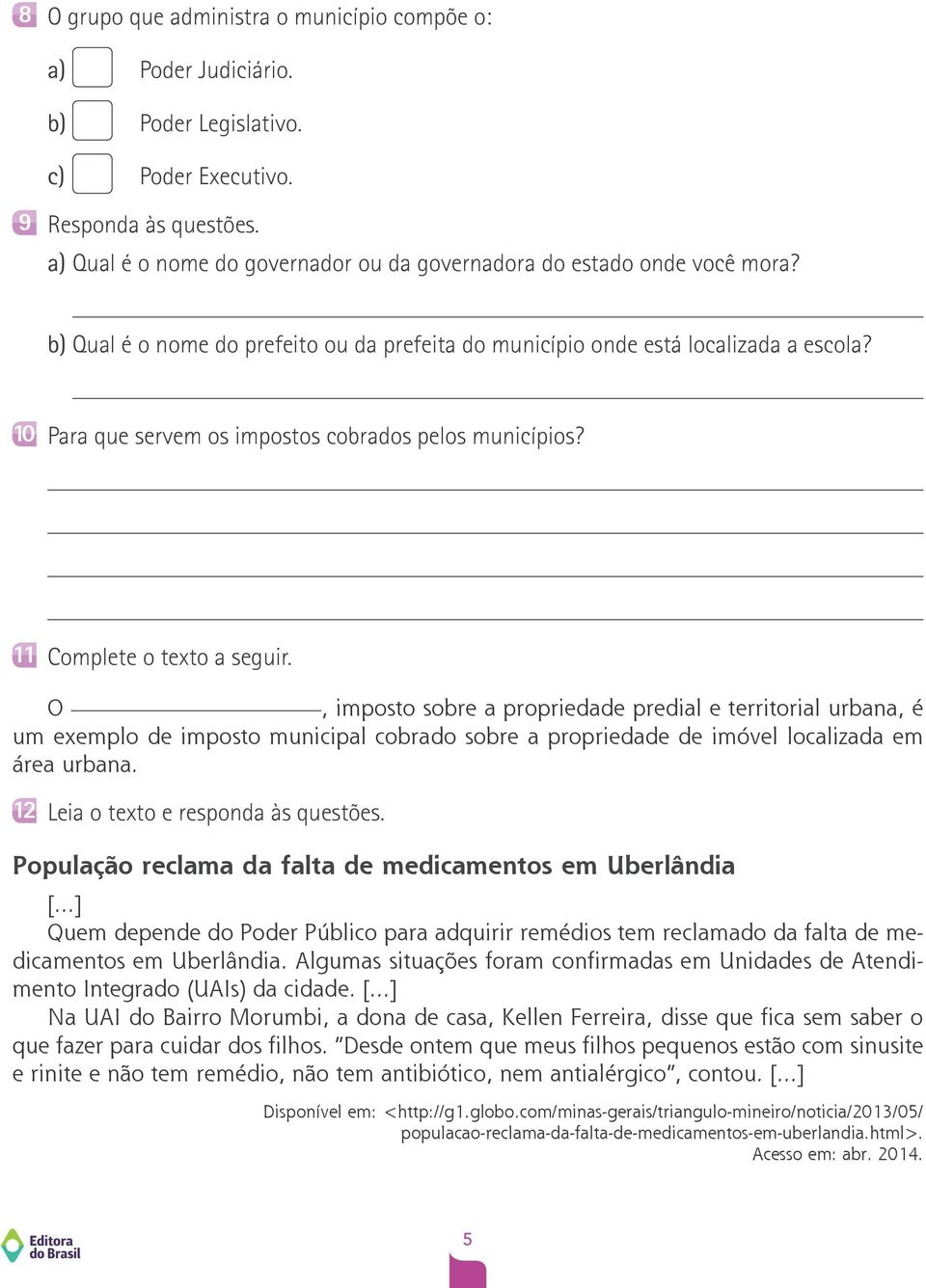 10 Para que servem os impostos cobrados pelos municípios? 11 Complete o texto a seguir.