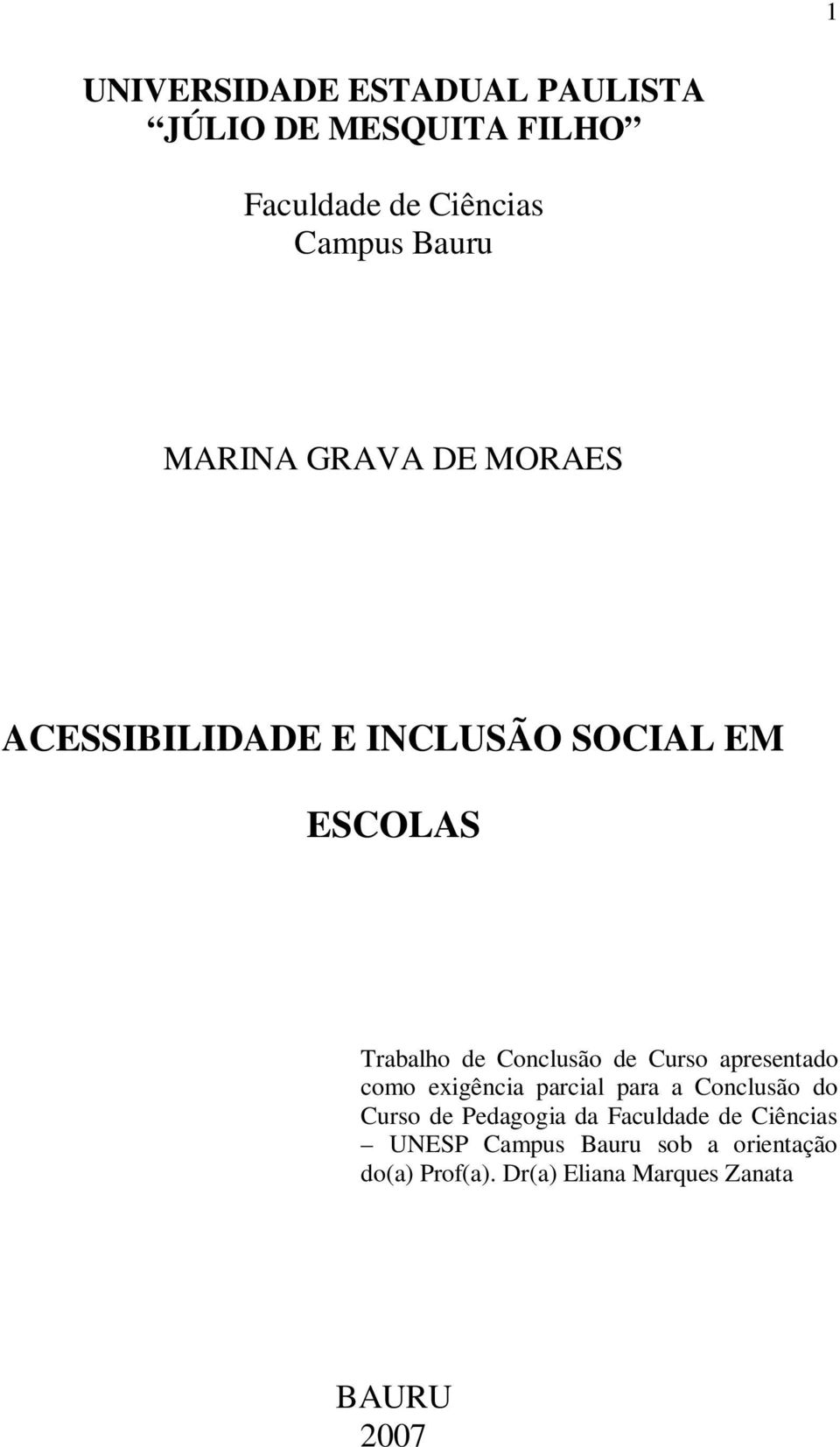 Curso apresentado como exigência parcial para a Conclusão do Curso de Pedagogia da Faculdade