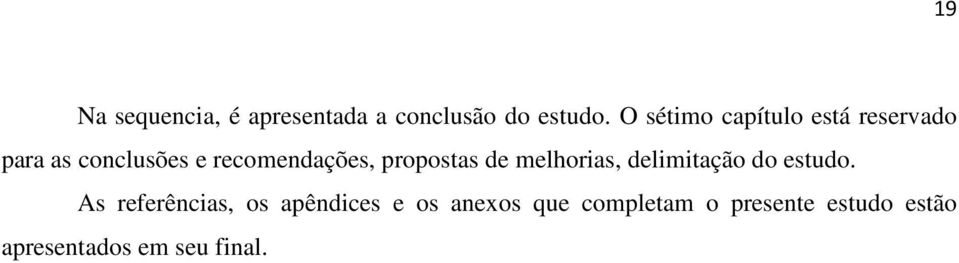 propostas de melhorias, delimitação do estudo.