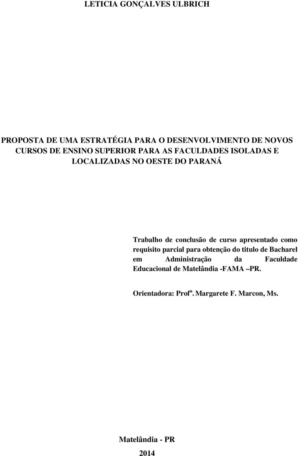 apresentado como requisito parcial para obtenção do titulo de Bacharel em Administração da Faculdade