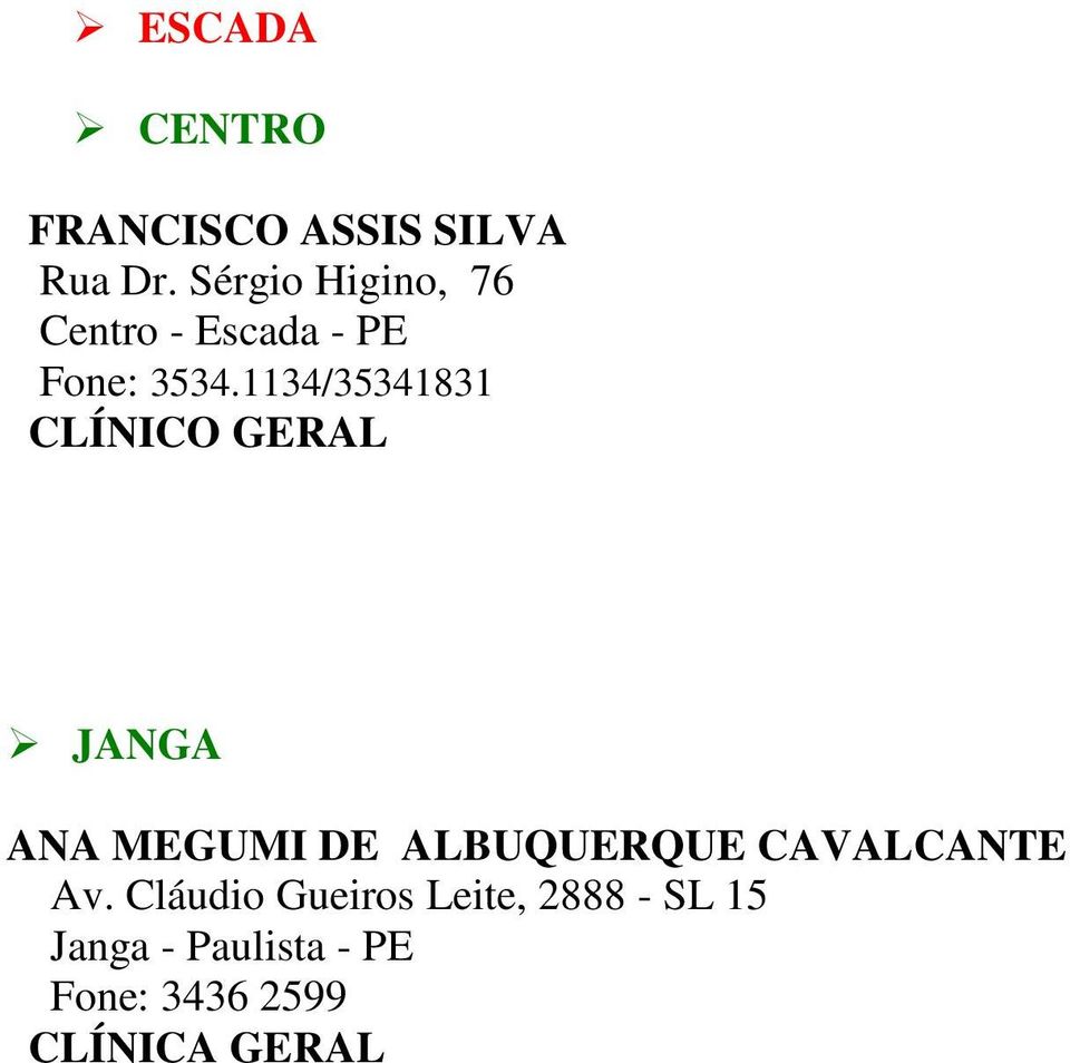1134/35341831 CLÍNICO GERAL JANGA ANA MEGUMI DE ALBUQUERQUE