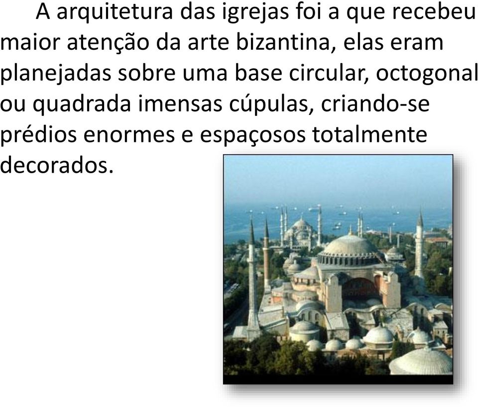 uma base circular, octogonal ou quadrada imensas