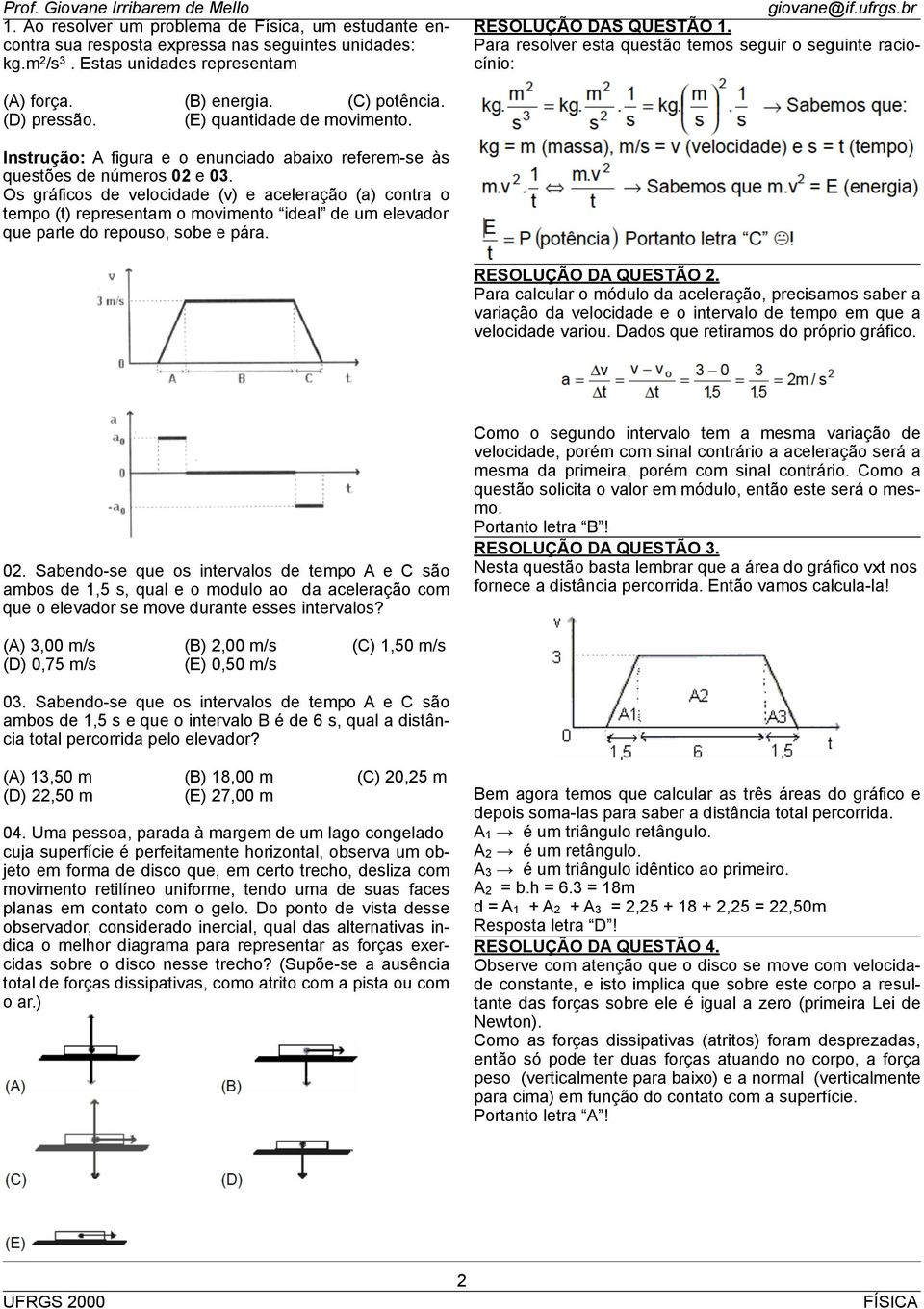 Instrução: A figura e o enunciado abaixo referem-se às questões de números 02 e 03.