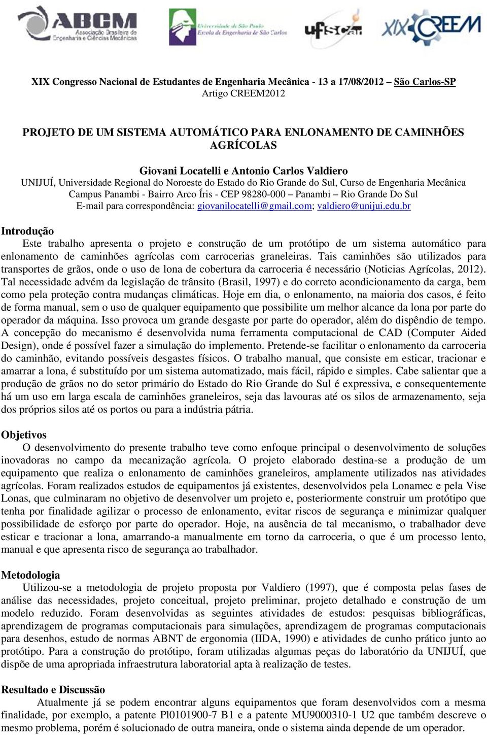 Do Sul E-mail para correspondência: giovanilocatelli@gmail.com; valdiero@unijui.edu.