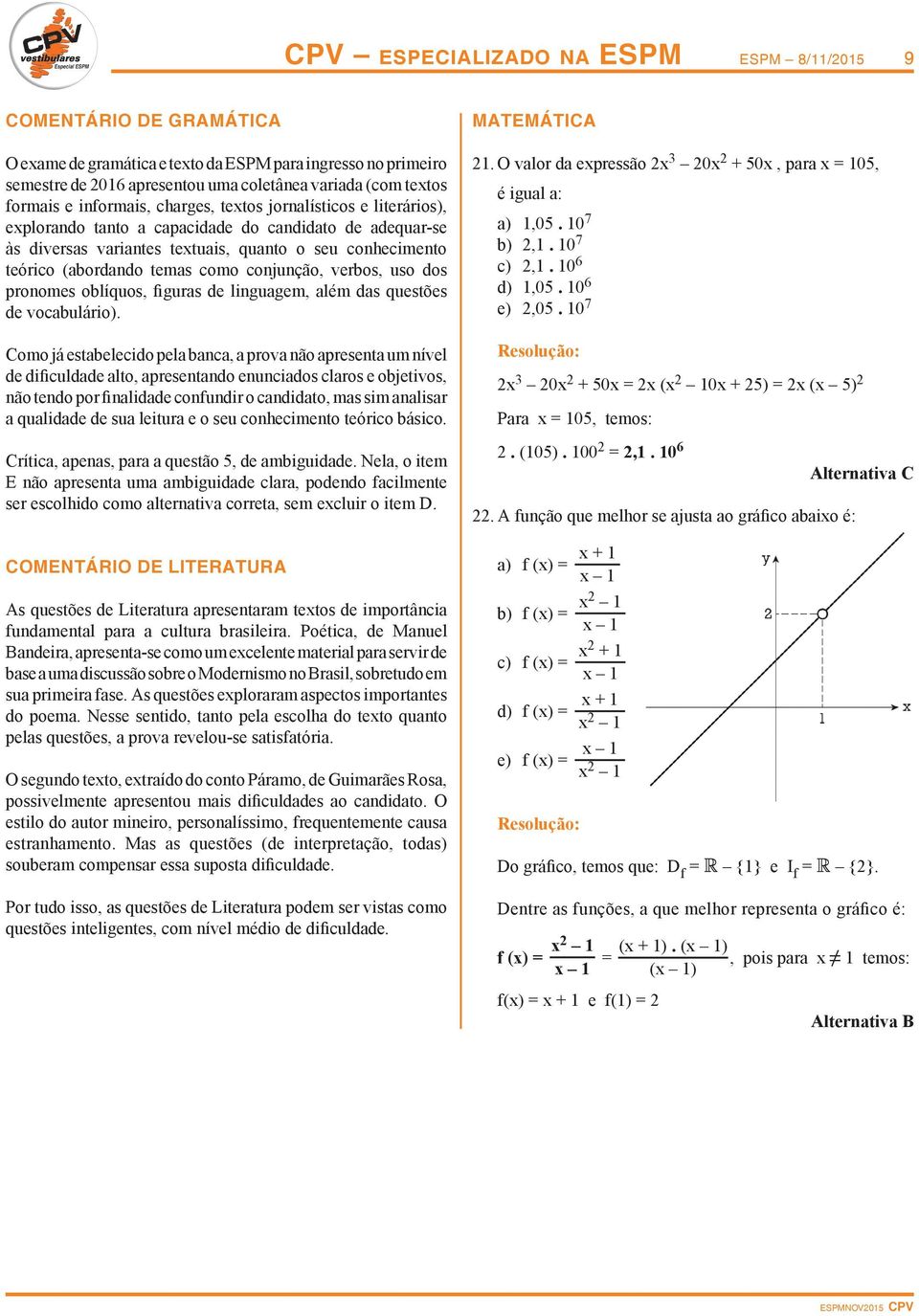 como conjunção, verbos, uso dos pronomes oblíquos, figuras de linguagem, além das questões de vocabulário).