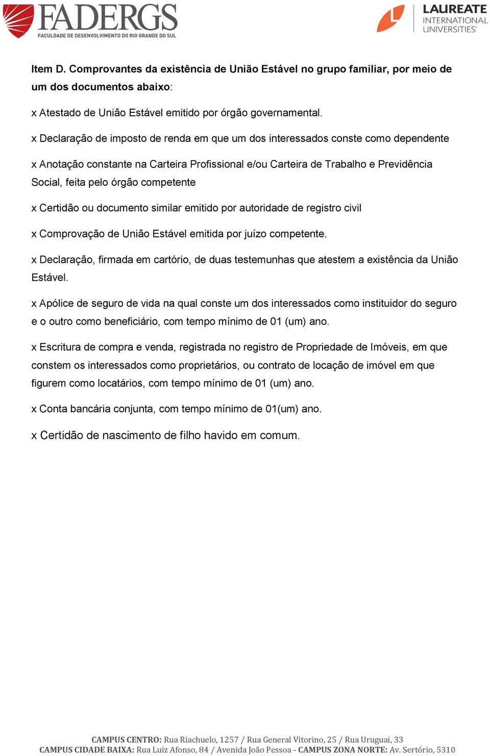 competente x Certidão ou documento similar emitido por autoridade de registro civil x Comprovação de União Estável emitida por juízo competente.