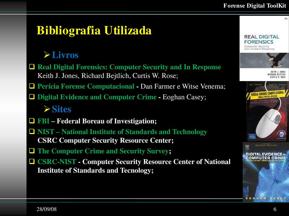 Federal Boreau of Investigation; NIST National Institute of Standards and Technology CSRC Computer Security Resource Center; The