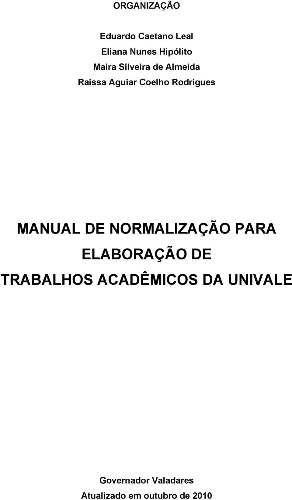 MANUAL DE NORMALIZAÇÃO PARA ELABORAÇÃO DE TRABALHOS