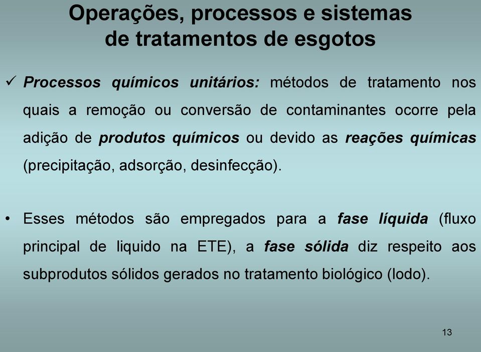 químicas (precipitação, adsorção, desinfecção).