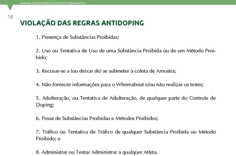 Não fornecer informações para o Whereabout e/ou não realizar os testes; 5.