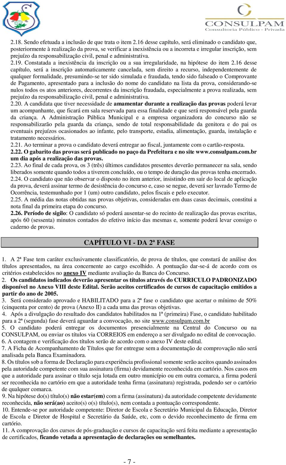 penal e administrativa. 2.19. Constatada a inexistência da inscrição ou a sua irregularidade, na hipótese do item 2.