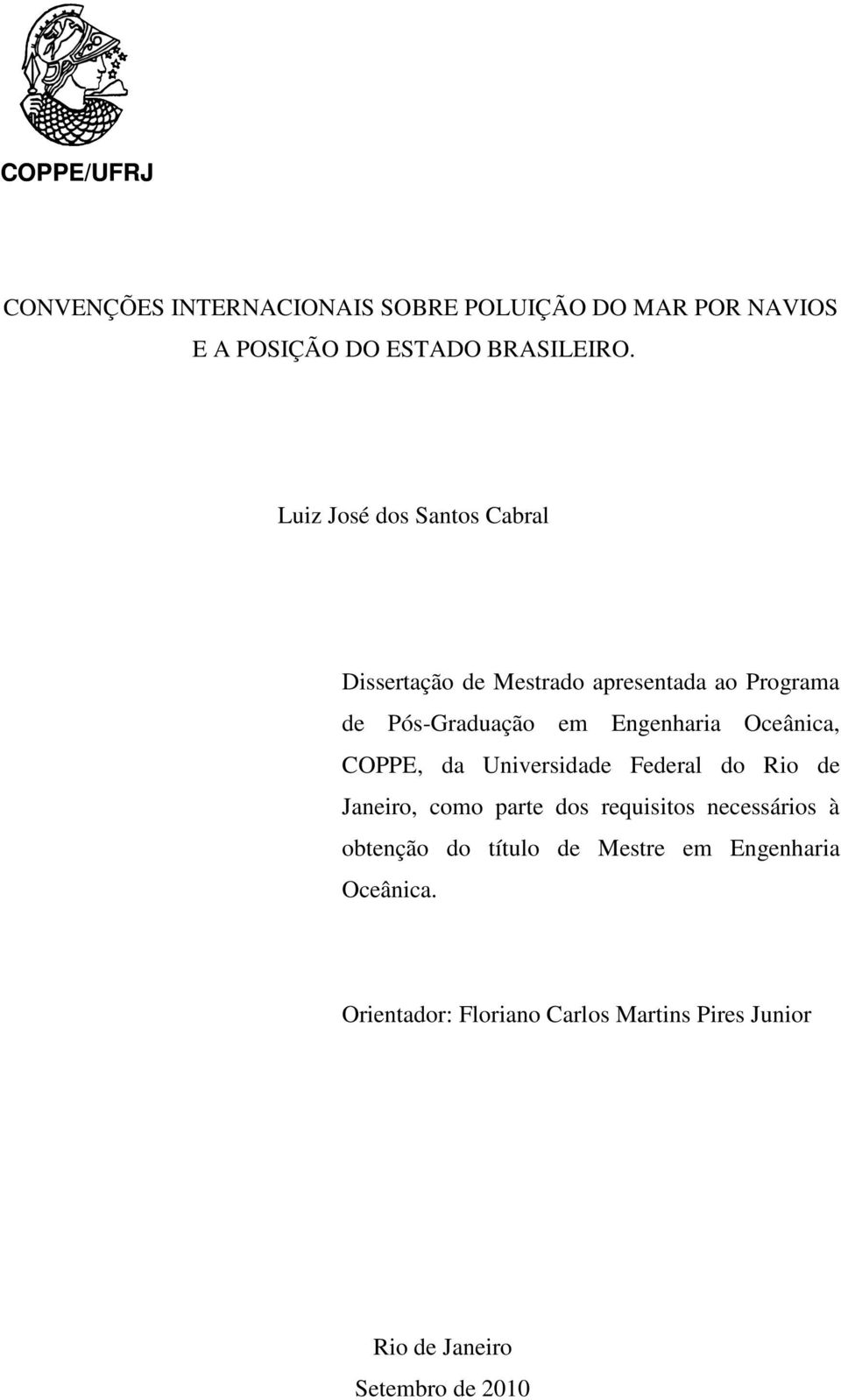 Oceânica, COPPE, da Universidade Federal do Rio de Janeiro, como parte dos requisitos necessários à obtenção