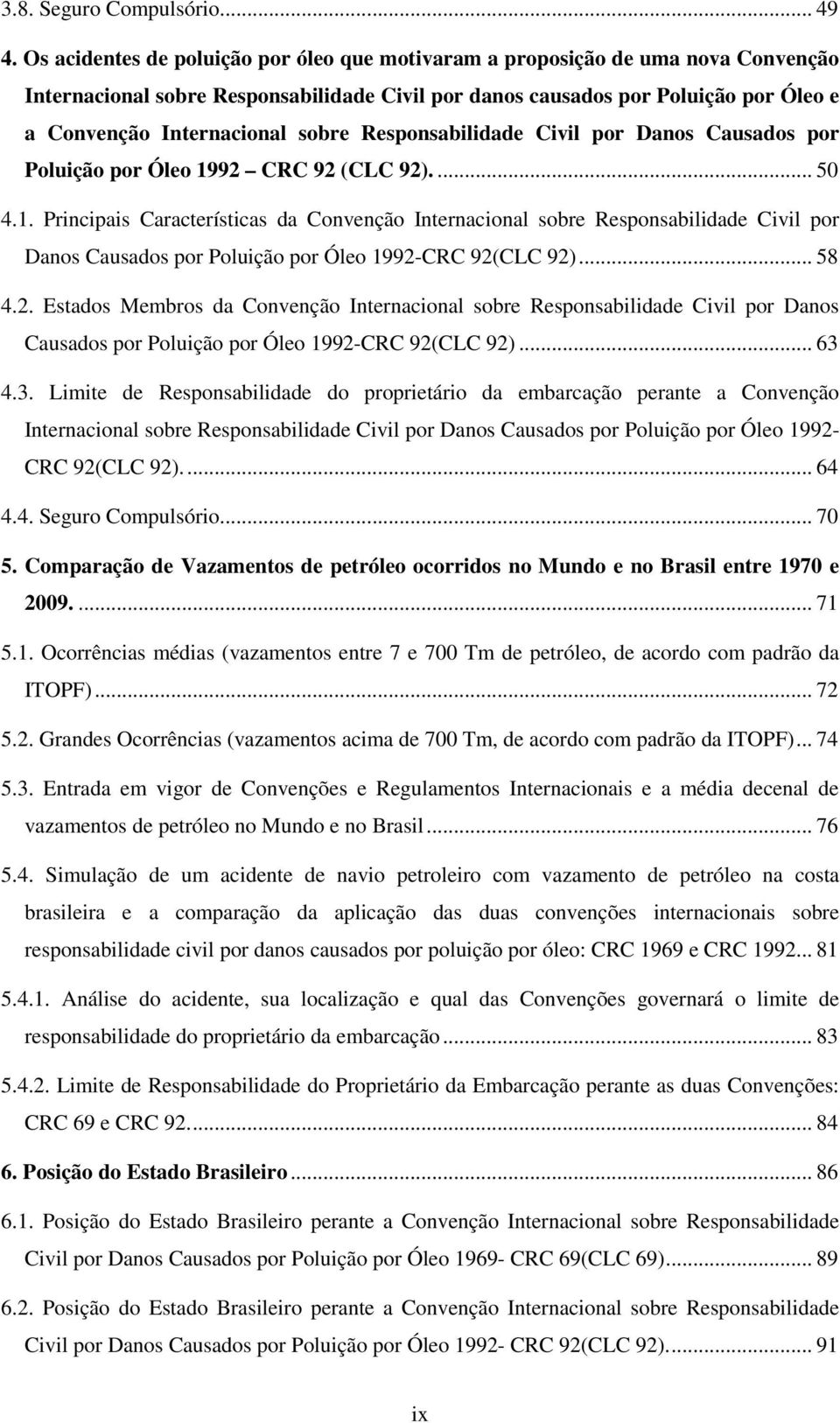 sobre Responsabilidade Civil por Danos Causados por Poluição por Óleo 19