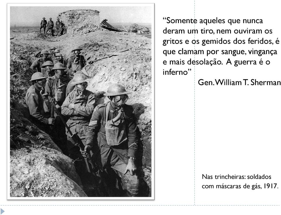 vingança e mais desolação. A guerra é o inferno Gen.