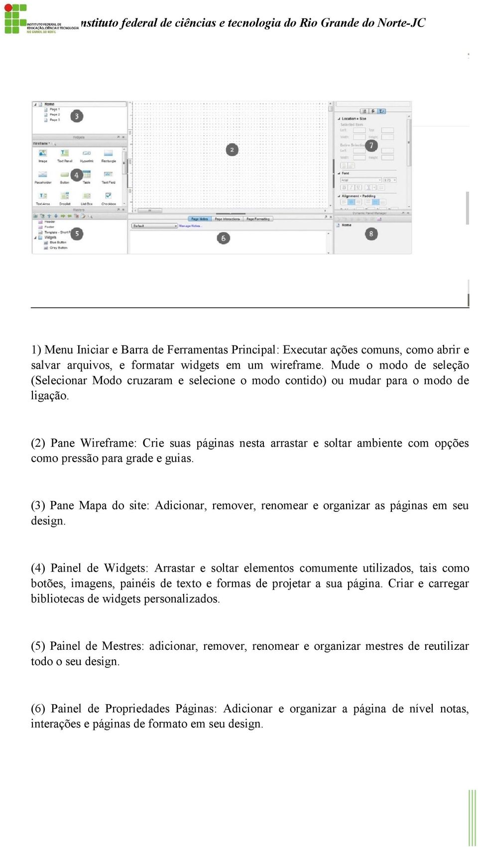 (2) Pane Wireframe: Crie suas páginas nesta arrastar e soltar ambiente com opções como pressão para grade e guias.