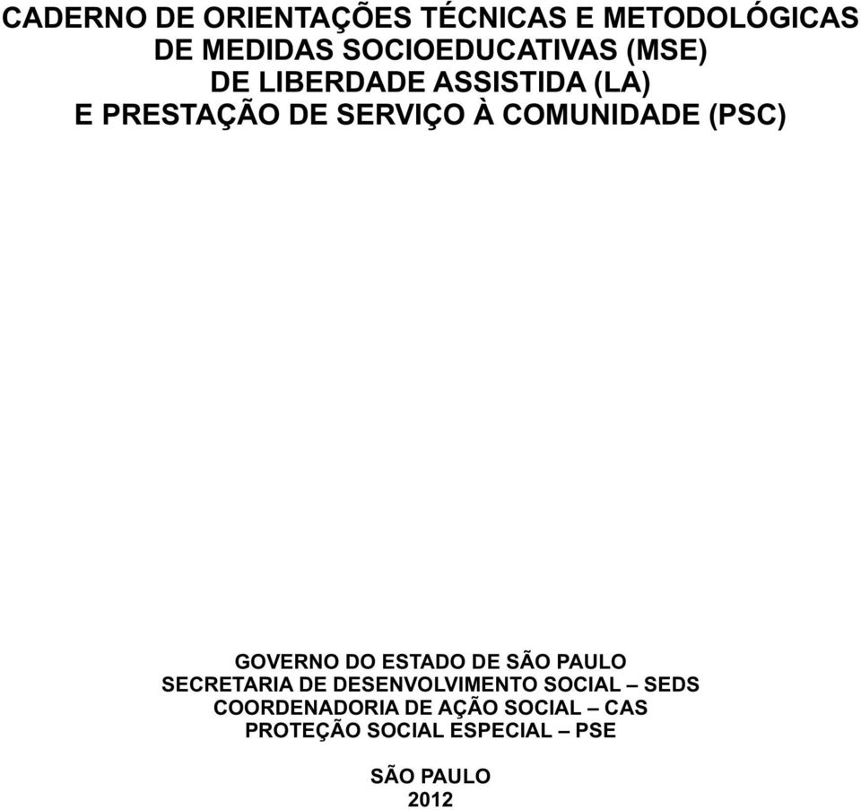 (PSC) GOVERNO DO ESTADO DE SÃO PAULO SECRETARIA DE DESENVOLVIMENTO SOCIAL