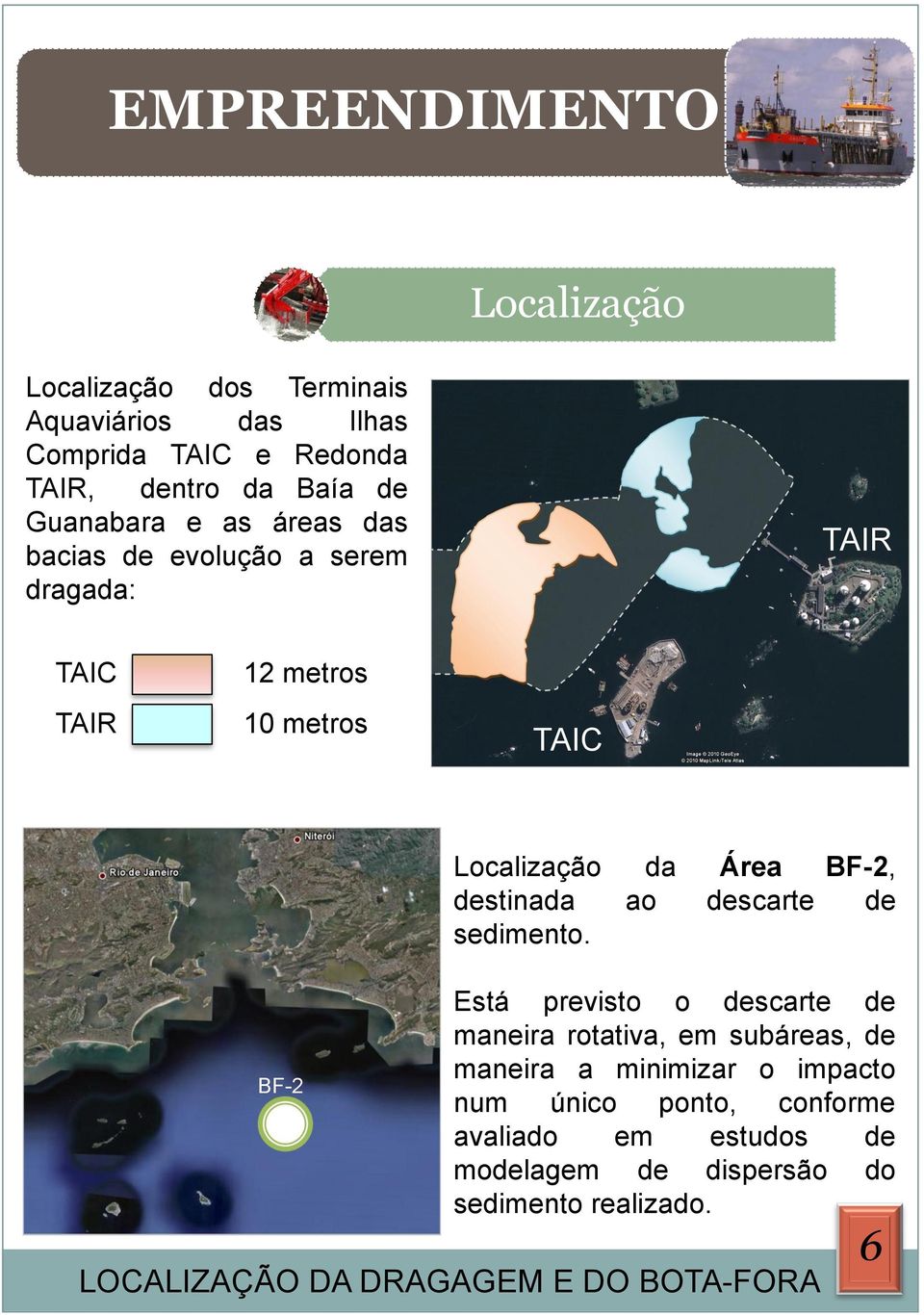 destinada ao descarte de sedimento.