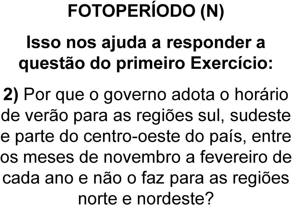 regiões sul, sudeste e parte do centro-oeste do país, entre os meses