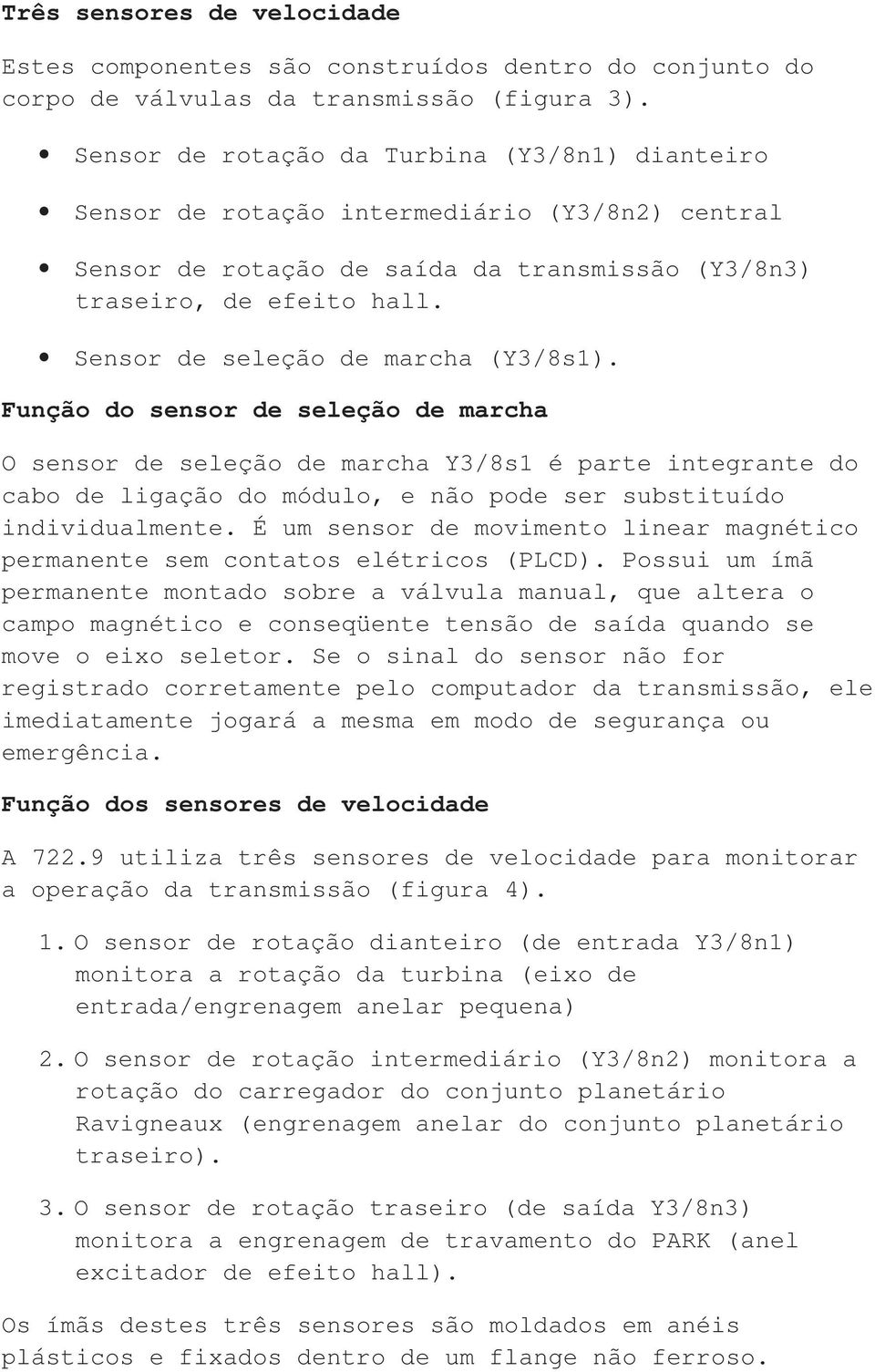 Sensor de seleção de marcha (Y3/8s1).