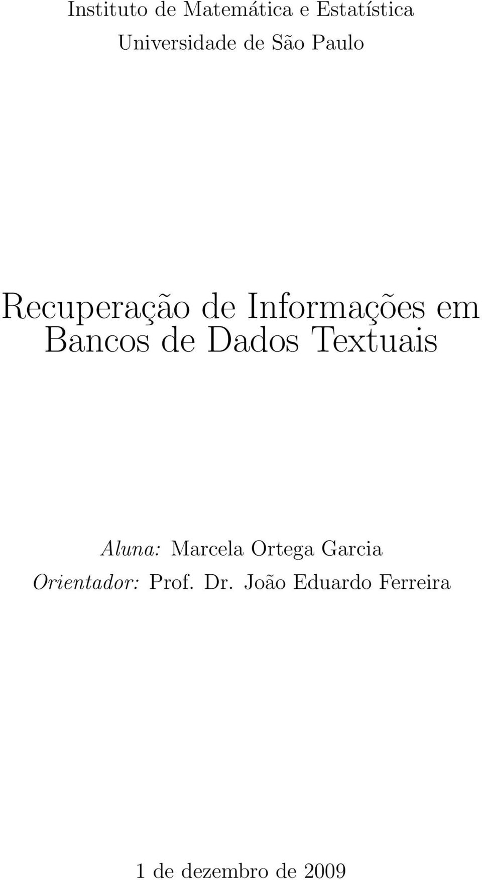 Dados Textuais Aluna: Marcela Ortega Garcia