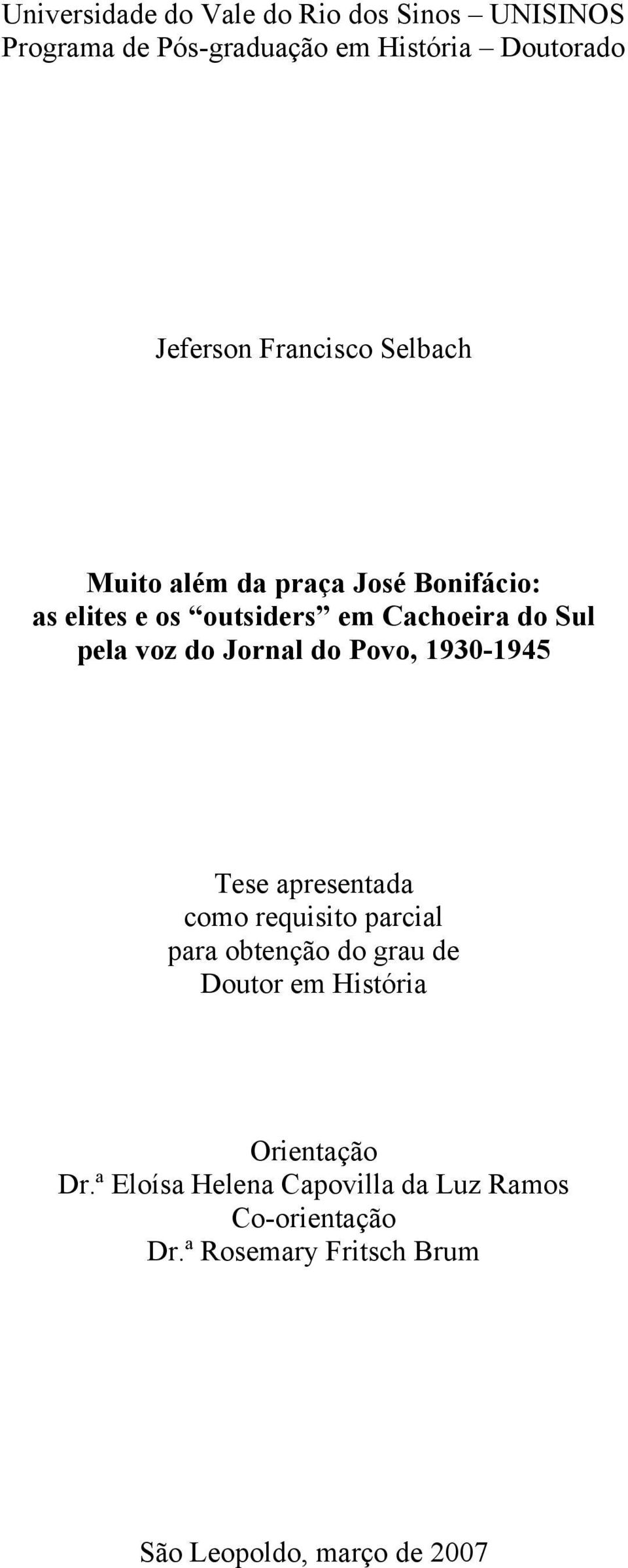 Jornal do Povo, 1930-1945 Tese apresentada como requisito parcial para obtenção do grau de Doutor em História