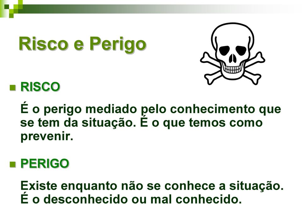 É o que temos como prevenir.