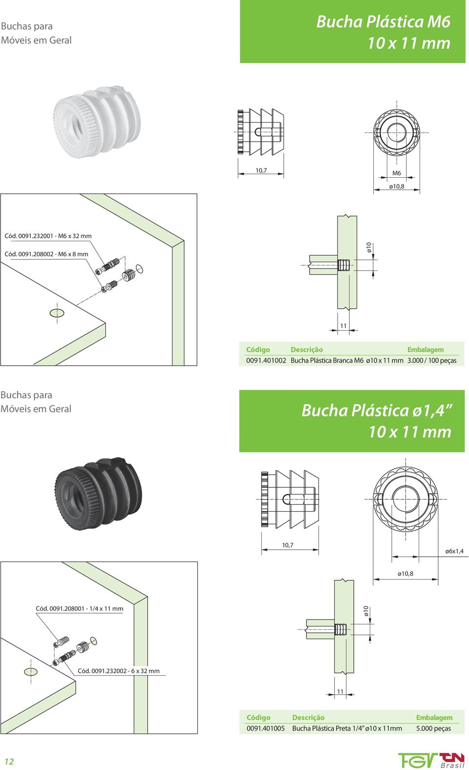 000 / 100 peças Buchas para Bucha Plástica ø1,4 10 x 11 mm 10,7 10,7 ø6x1,4 ø6x1,4 ø10, ø10, Cód.