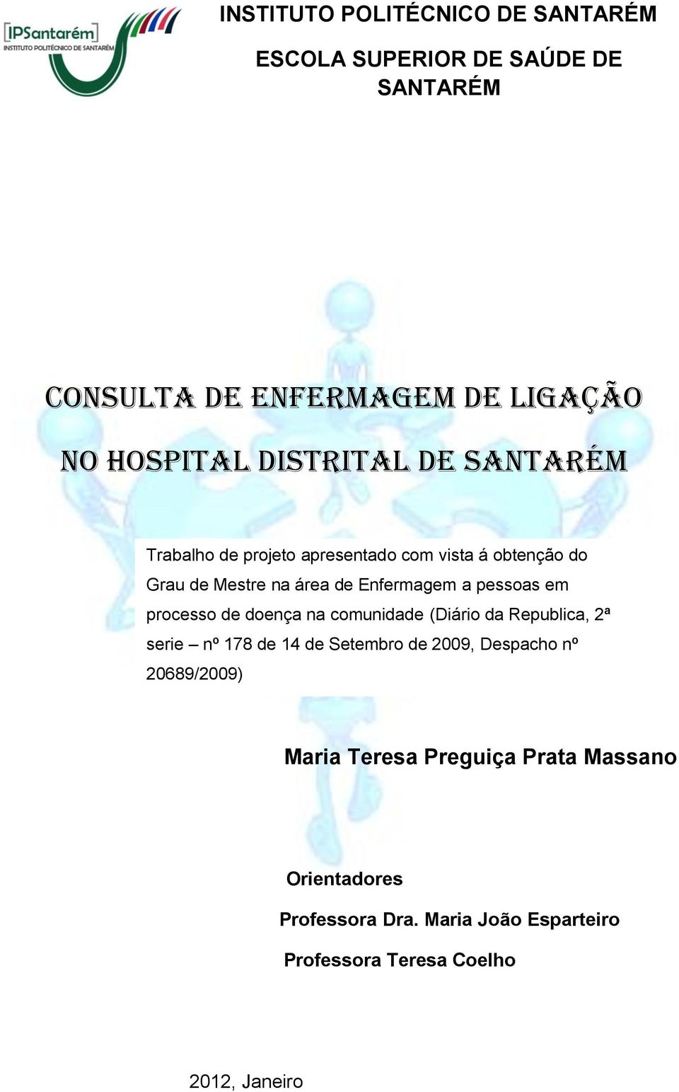 pessoas em processo de doença na comunidade (Diário da Republica, 2ª serie nº 178 de 14 de Setembro de 2009, Despacho nº