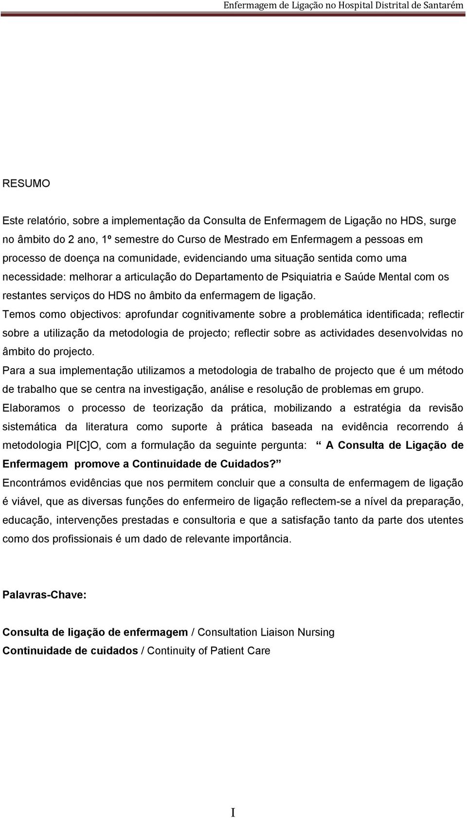 os restantes serviços do HDS no âmbito da enfermagem de ligação.