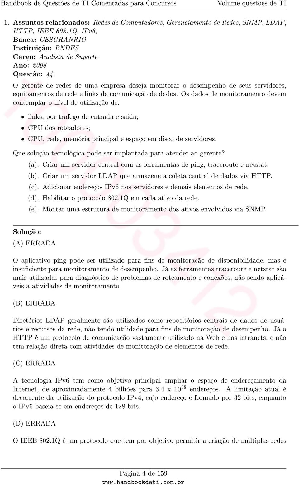 rede e links de comunicação de dados.