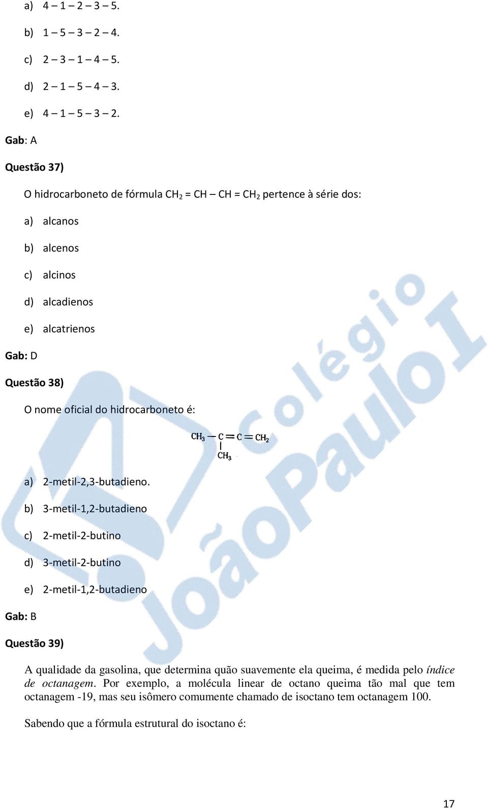 oficial do hidrocarboneto é: Gab: B a) 2-metil-2,3-butadieno.