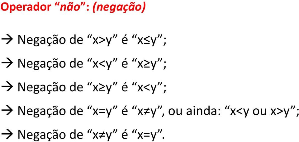 de x y é x<y ; Negação de x=y é x y, ou