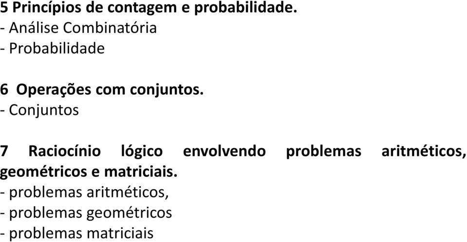 - Conjuntos 7 Raciocínio lógico envolvendo problemas aritméticos,