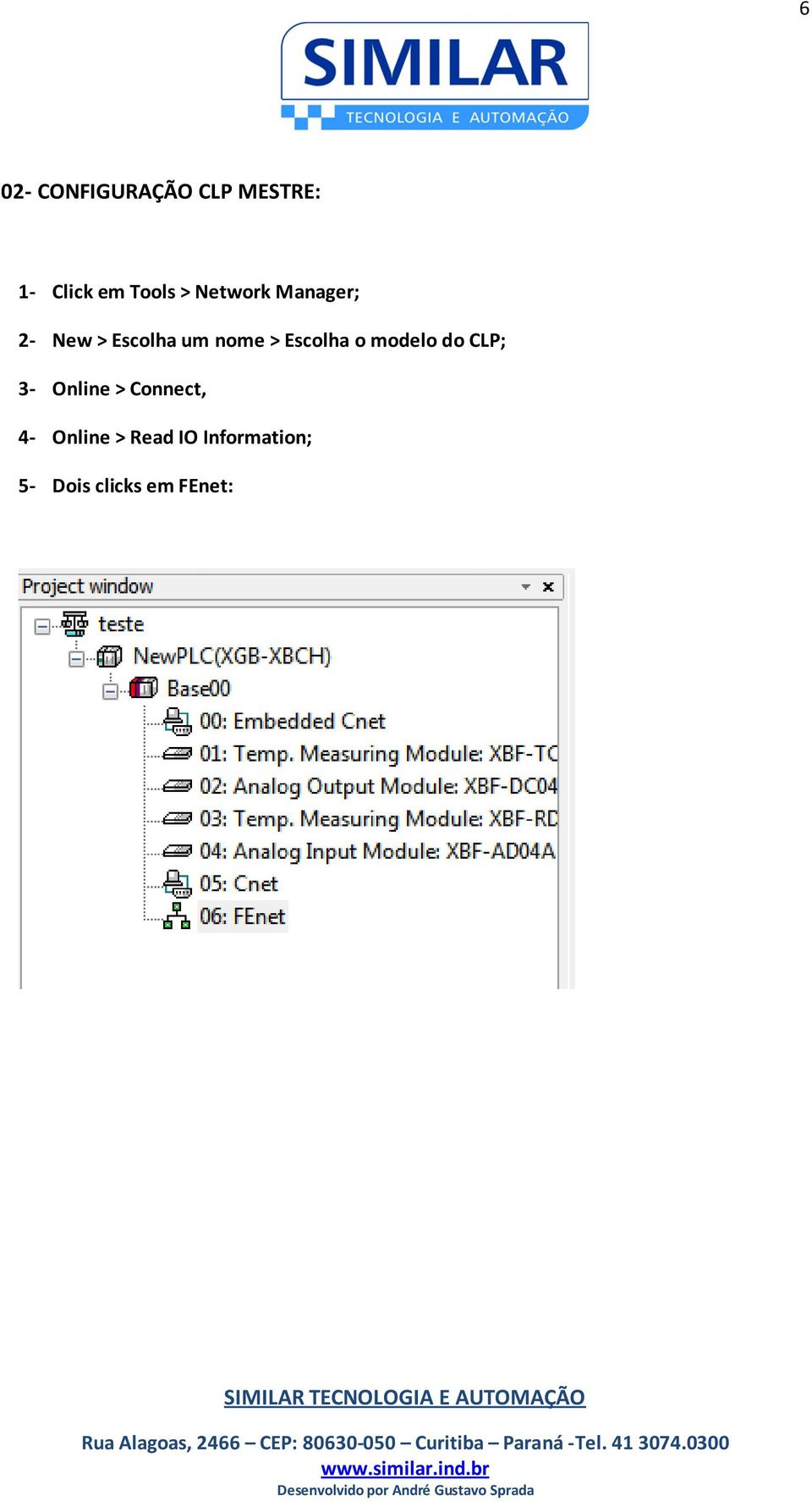 Escolha o modelo do CLP; 3- Online > Connect, 4-