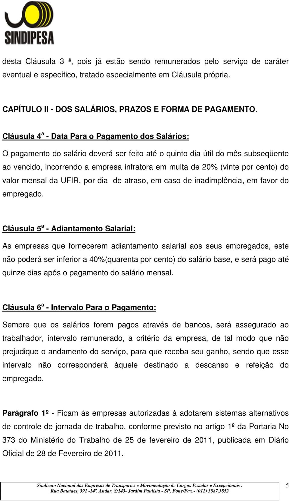 por cento) do valor mensal da UFIR, por dia de atraso, em caso de inadimplência, em favor do empregado.