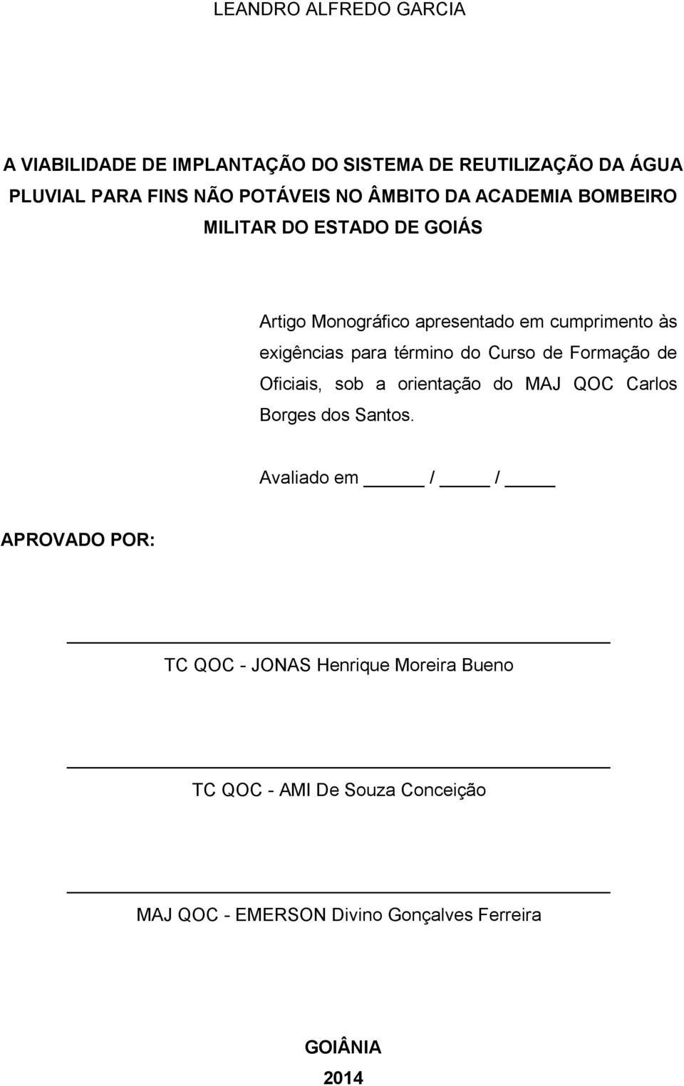 término do Curso de Formação de Oficiais, sob a orientação do MAJ QOC Carlos Borges dos Santos.