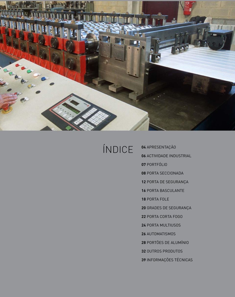 GRADES DE SEGURANÇA 22 PORTA CORTA FOGO 24 PORTA MULTIUSOS 26