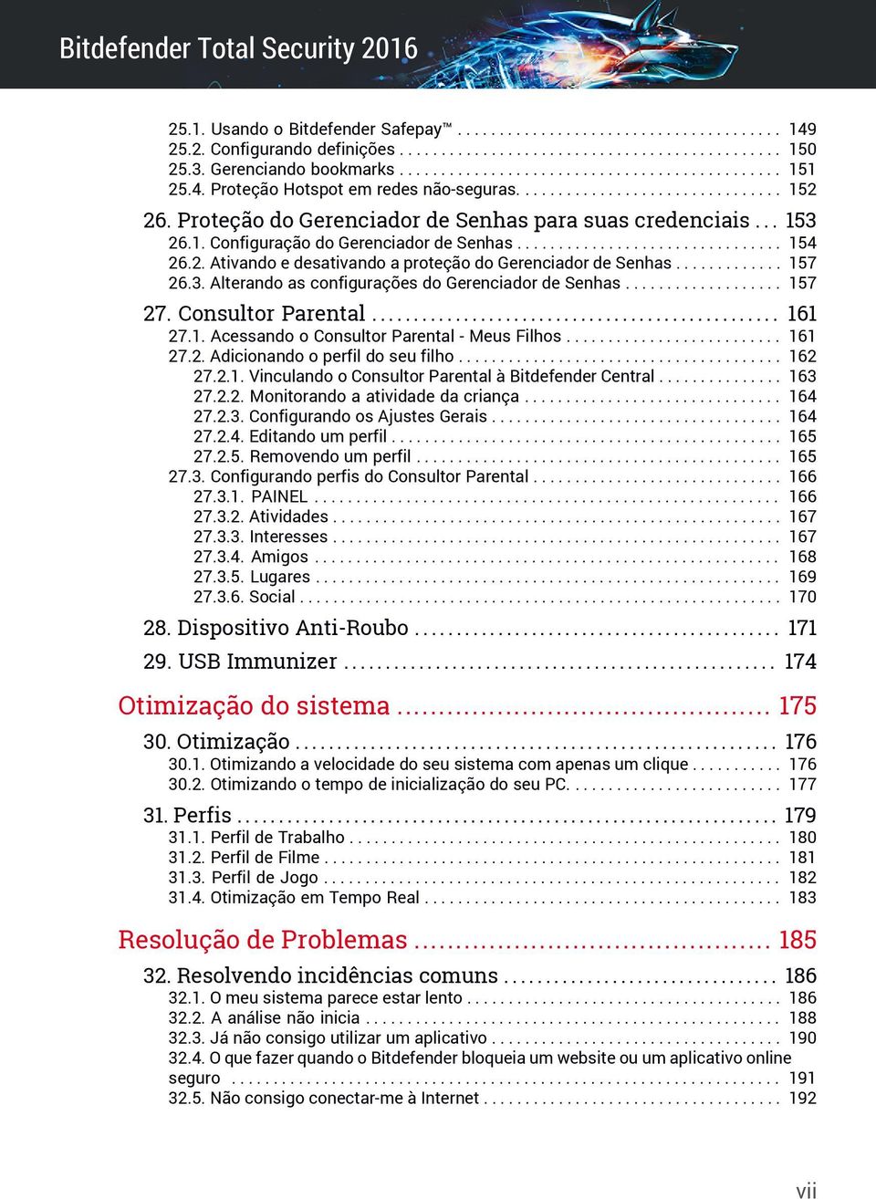 2. Ativando e desativando a proteção do Gerenciador de Senhas............. 157 26.3. Alterando as configurações do Gerenciador de Senhas................... 157 27. Consultor Parental................................................. 161 27.