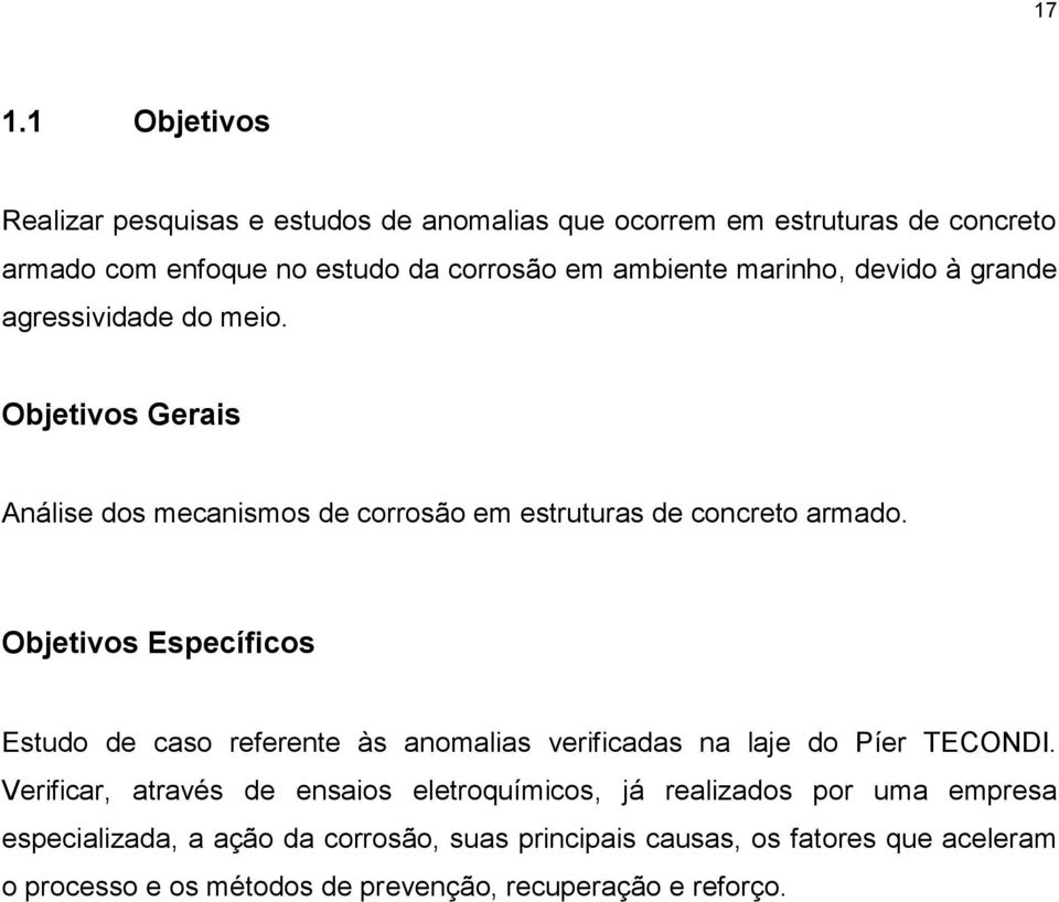 Objetivos Específicos Estudo de caso referente às anomalias verificadas na laje do Píer TECONDI.