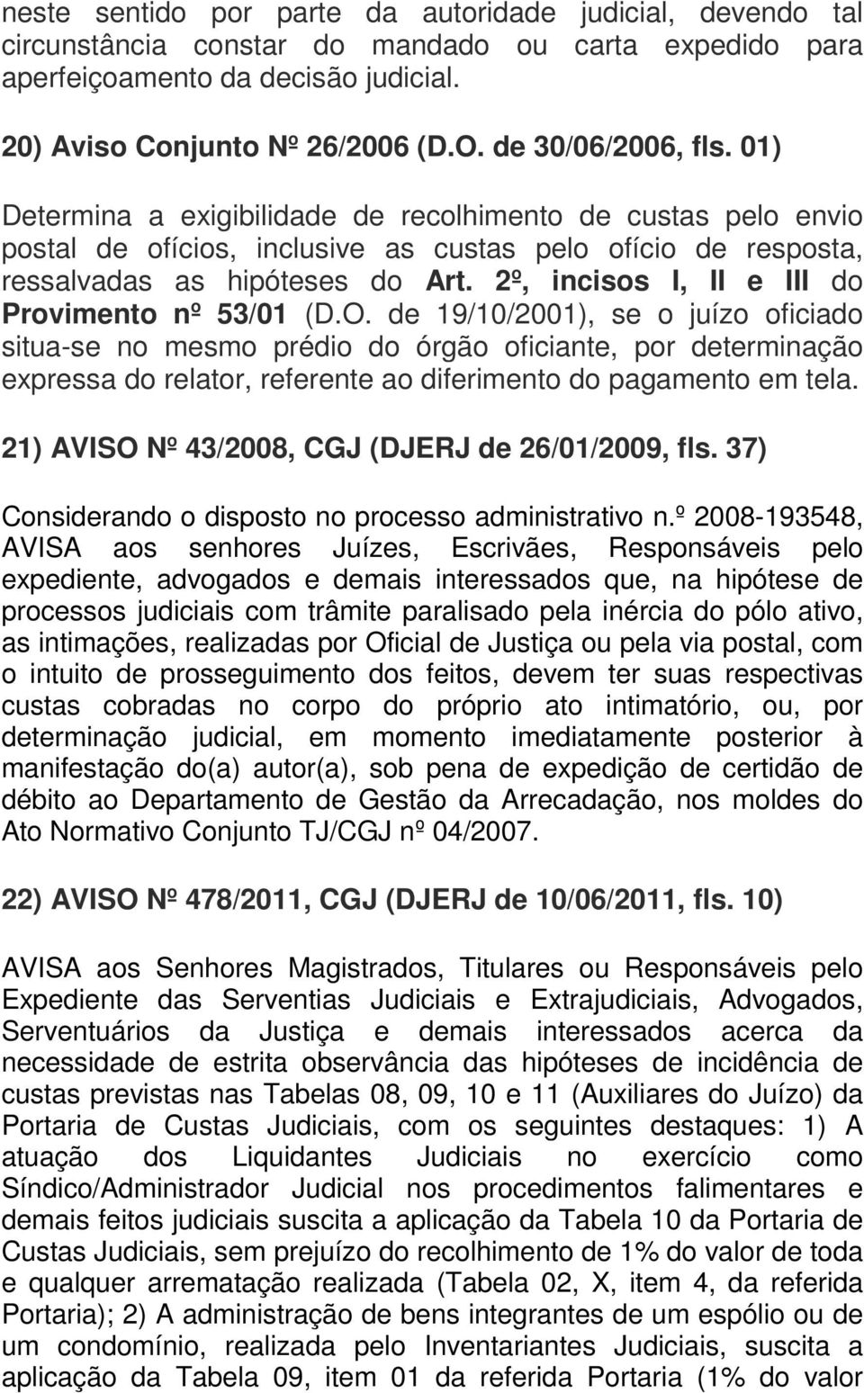 2º, incisos I, II e III do Provimento nº 53/01 (D.O.