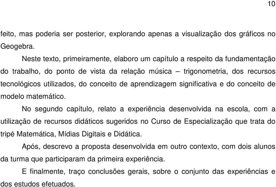 aprendizagem significativa e do conceito de modelo matemático.