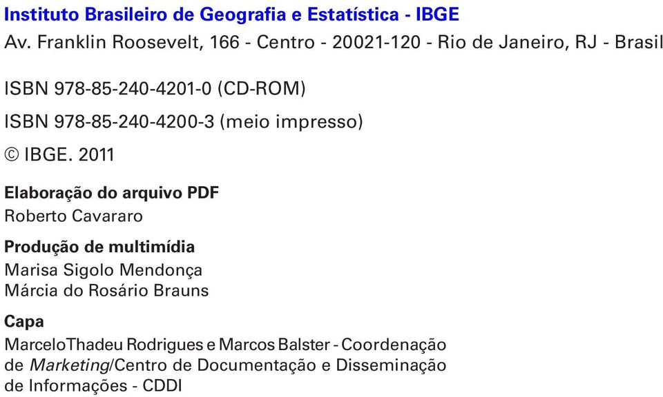 978-85-240-4200-3 (meio impresso) IBGE.