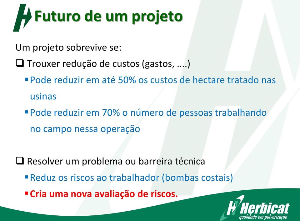 70% o número de pessoas trabalhando no campo nessa operação Resolver um problema ou