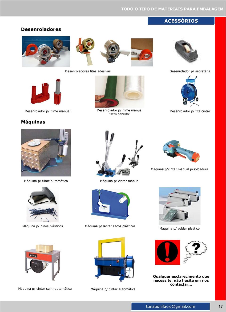 Máquina p/ pinos plásticos Máquina p/ cintar manual Máquina p/ lacrar sacos plásticos Máquina p/ soldar plástico Qualquer