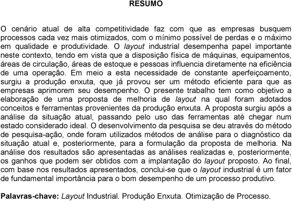 diretamente na eficiência de uma operação.